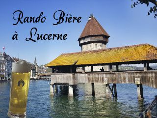 Randos bière à Lucerne