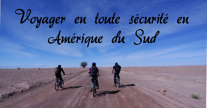 voyage amerique du sud securite