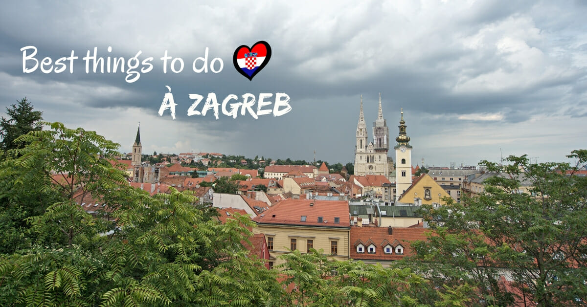 Our top things to do in Zagreb, Croatia