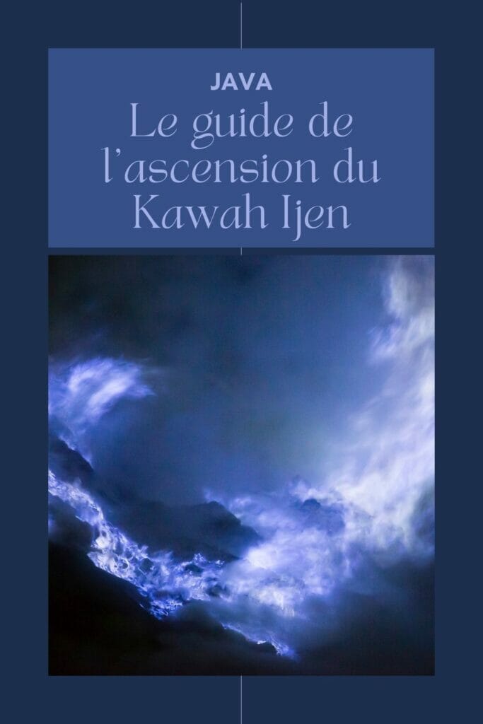 les flammes bleues du kawah ijen