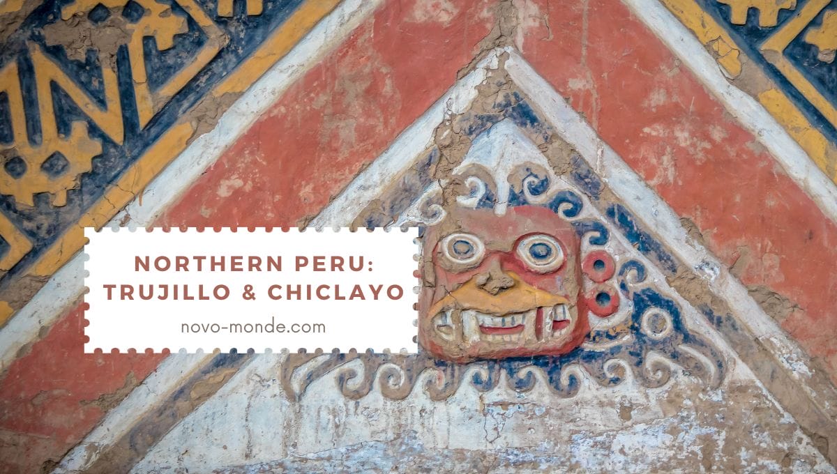 Trujillo - Chiclayo: 4 days in the footsteps of pre-Inca civilizations!
